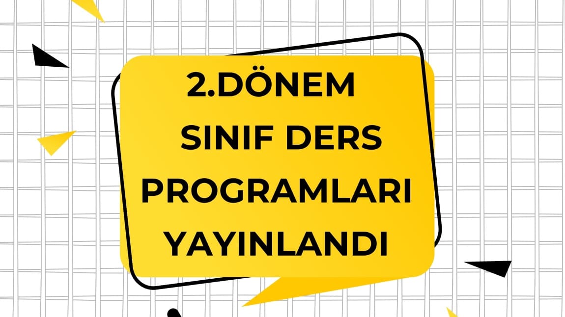 2. DÖNEM SINIF DERS PROGRAMLARI YAYINLANDI